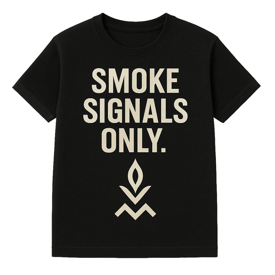 Smoke Signals Only Tee
